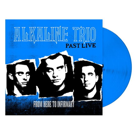 Alkaline Trio From Here To The Infirmary Past Live (BLUE VINYL)